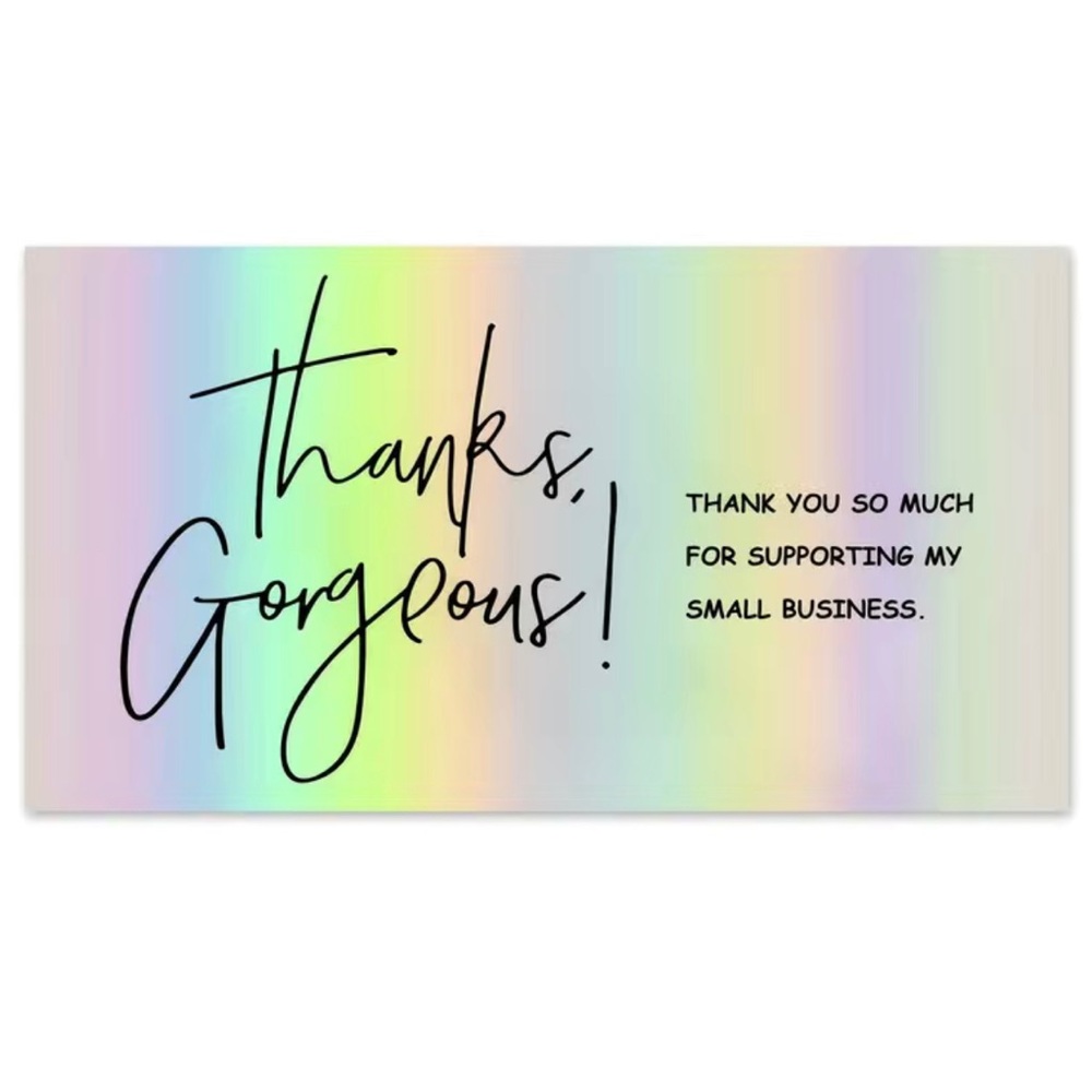 50 cards | holographic color | “thanks, Gorgeous” business cards